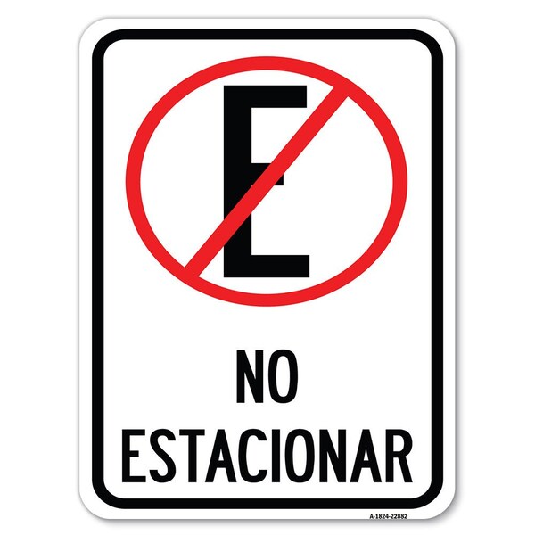 Spanish Parking No Estacionar No Parking W/ Graphic Heavy-Gauge Alum Parking, 18" H, A-1824-22882